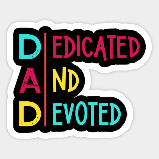 Dedicated and Devoted | Dad Sticker